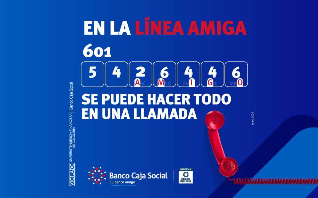 Línea Amiga de teléfono para comunicarse con el Banco Caja Social